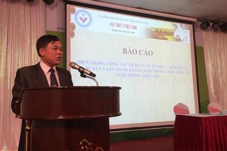 Quản lý, sử dụng kháng sinh trong sản xuất nông nghiệp đúng mục đích