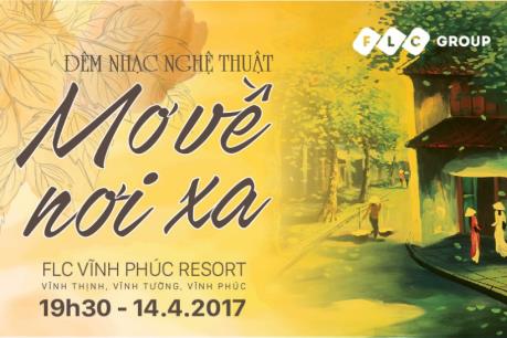 FLC tổ chức đêm nhạc "Mơ về nơi xa" ở Vĩnh Phúc