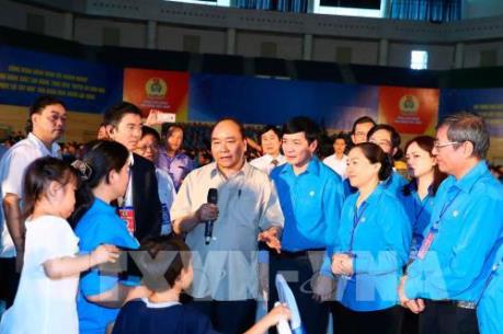 Thủ tướng Nguyễn Xuân Phúc: Thiết chế công đoàn sẽ giúp công nhân “an cư, lạc nghiệp”