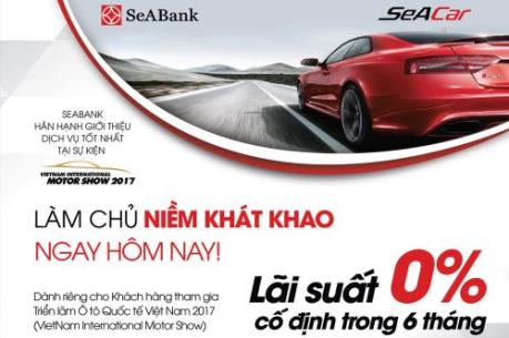 SeABank miễn lãi vay mua xe tại triển lãm Ô tô Quốc tế Việt Nam 2017