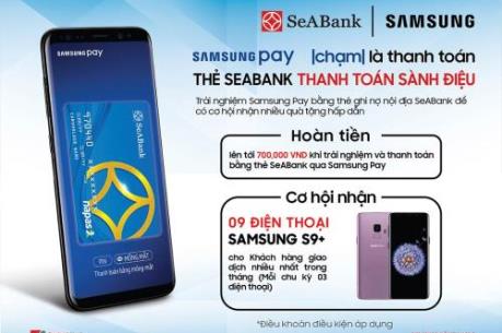 Cơ hội nhận Samsung S9+ cho chủ thẻ SeABank thanh toán qua Samsung Pay