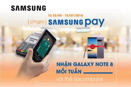 Chủ thẻ Sacombank có thêm cơ hội nhận Galaxy Note 8 khi thanh toán qua Samsung Pay