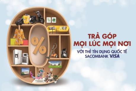 Chủ thẻ Sacombank Visa được miễn phí dịch vụ trả góp 0%