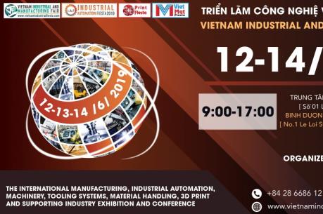 Triển lãm Công nghiệp và Sản xuất Việt Nam năm 2019 tại Bình Dương