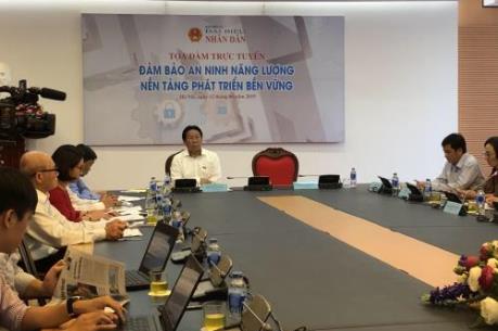 Đảm bảo an ninh năng lượng - Nền tảng phát triển bền vững