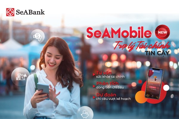 SeABank ra mắt "Trợ lý tài chính tin cậy" trên ứng dụng ngân hàng số