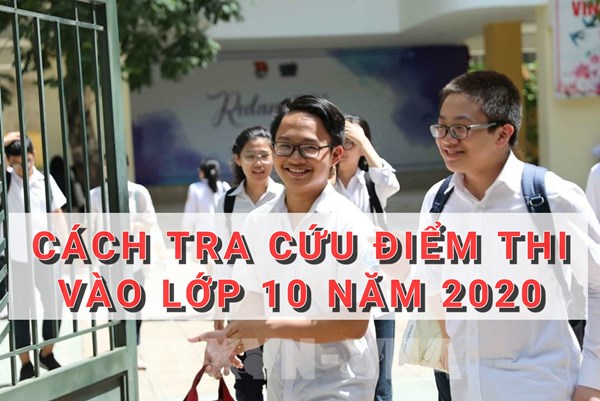 Cách tra cứu điểm thi vào lớp 10 tại 63 tỉnh, thành phố