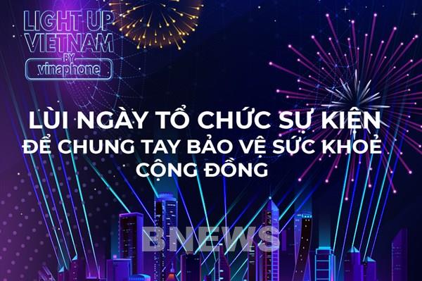 VinaPhone lùi ngày tổ chức sự kiện đại nhạc hội ánh sáng “Light up Việt Nam”