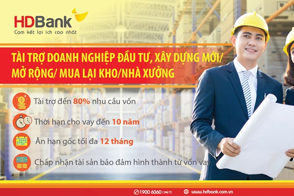 HDBank dành nhiều ưu đãi cho doanh nghiệp đầu tư nhà xưởng, cơ sở hạ tầng