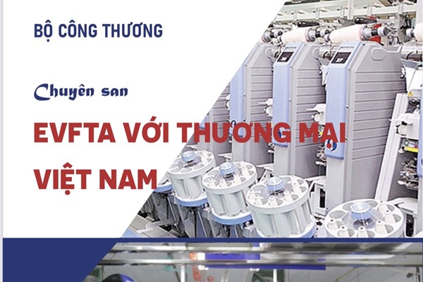 Ra mắt chuyên san EVFTA với thương mại Việt Nam