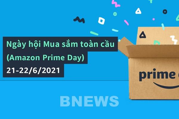 Ngày hội mua sắm toàn cầu - Amazon Prime Day sẽ diễn ra từ 21-22/6