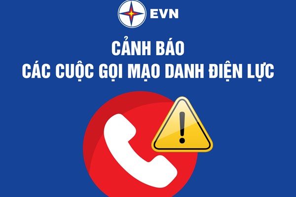 Cảnh báo tình trạng mạo danh công ty điện lực để gọi điện lừa đảo khách hàng
