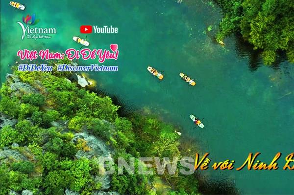 Năm Du lịch quốc gia 2021: Ra mắt clip “Việt Nam: Đi Để Yêu! - Về với Ninh Bình”