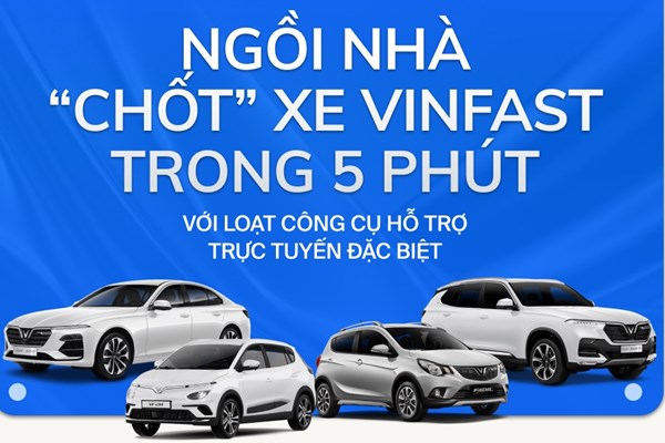 Ngồi nhà mua xe VinFast chỉ trong 5 phút với loạt công cụ hỗ trợ online