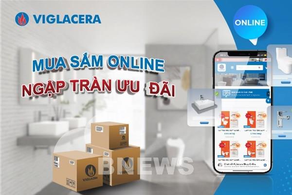 Viglacera thúc đẩy tiêu thụ sản phẩm qua kênh mua sắm online  