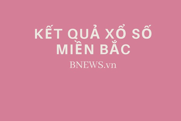Kết quả xổ số miền Bắc hôm nay 29/8