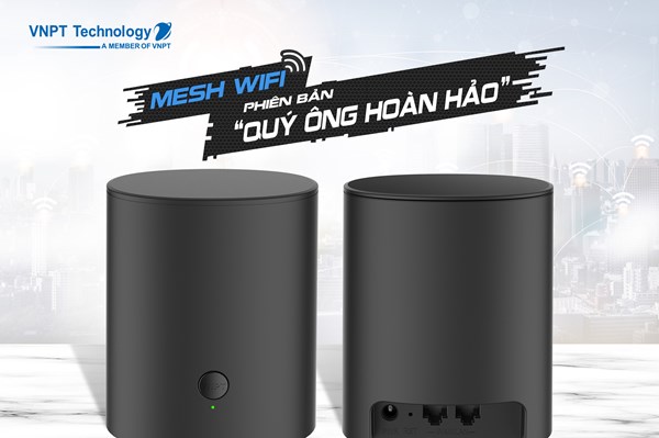 VNPT Technology ra mắt phiên bản Mesh Wifi mới