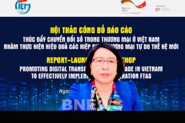 Thúc đẩy chuyển đổi số để thực hiện hiệu quả các FTA thế hệ mới