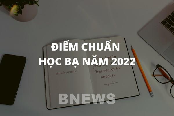 Nhiều trường công bố điểm chuẩn học bạ năm 2022