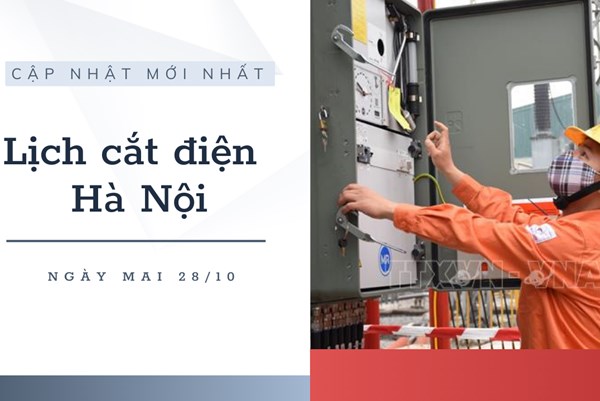 Lịch cắt điện Hà Nội ngày mai 28/10 cập nhật mới nhất