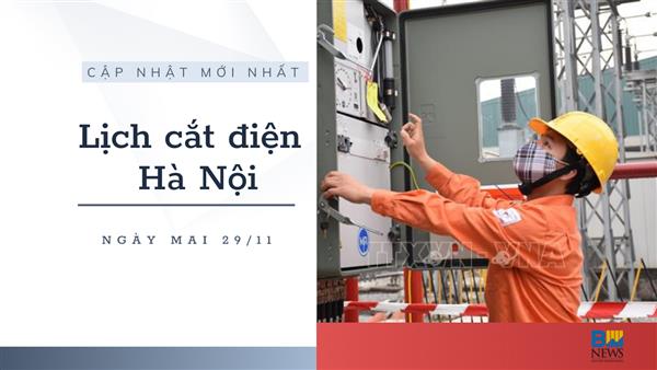 Lịch cắt điện Hà Nội ngày mai 29/11 cập nhật mới nhất