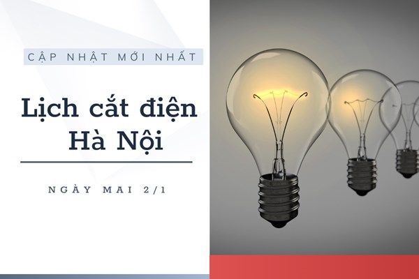 Lịch cắt điện Hà Nội ngày mai 2/1 cập nhật mới nhất
