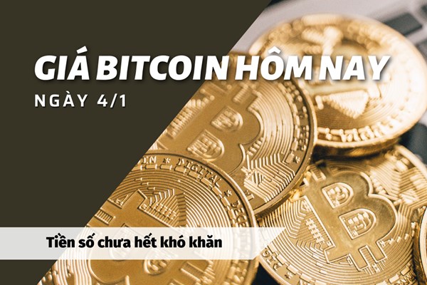Giá Bitcoin ngày 4/1: Tiền số chưa hết khó khăn
