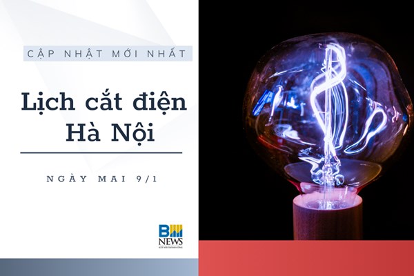 Lịch cắt điện Hà Nội ngày mai 9/1/2023