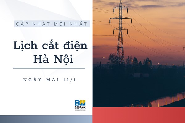 Lịch cắt điện Hà Nội ngày mai 11/1/2023