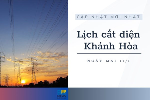 Lịch cắt điện Khánh Hòa ngày mai 11/1 cập nhật mới nhất