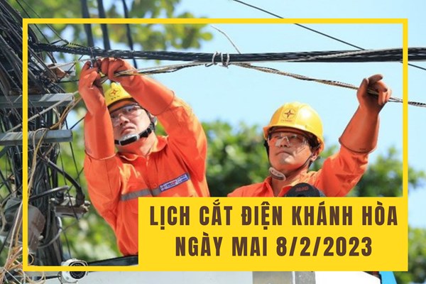 Lịch cắt điện Khánh Hòa ngày mai 8/2 cập nhật mới nhất