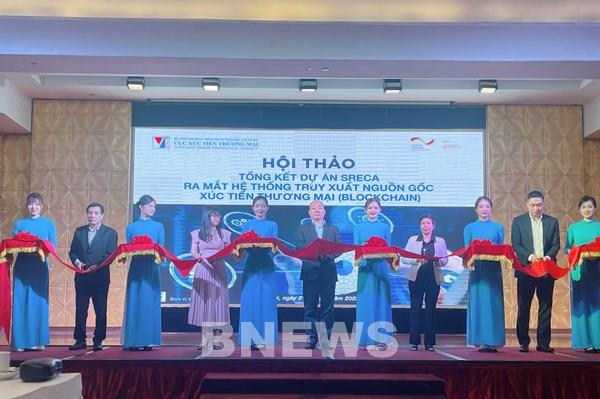 Ra mắt Hệ thống truy xuất nguồn gốc xúc tiến thương mại áp dụng công nghệ chuỗi khối