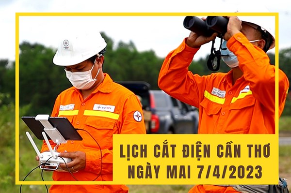 Lịch cắt điện Cần Thơ ngày mai 7/4 cập nhật mới nhất