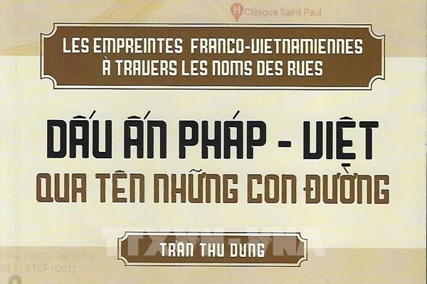 50 năm quan hệ Việt Nam - Pháp: Dấu ấn lịch sử qua cuốn sách về những con đường