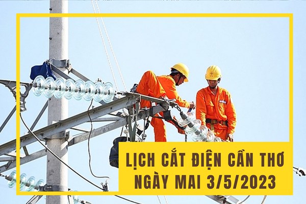 Lịch cắt điện Cần Thơ ngày mai 3/5 cập nhật mới nhất