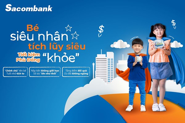 Cùng bé tích điểm đổi quà với Tiết kiệm Phù Đổng Sacombank