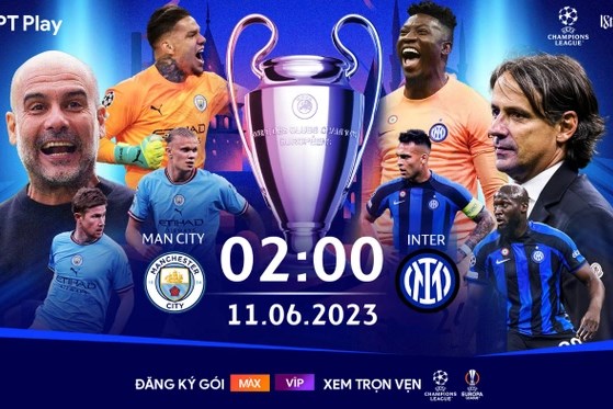 Lịch trực tiếp chung kết Champions League: Manchester City vs Inter Milan