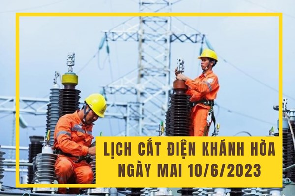 Lịch tạm ngừng cấp điện Khánh Hòa (Nha Trang) ngày mai 10/6