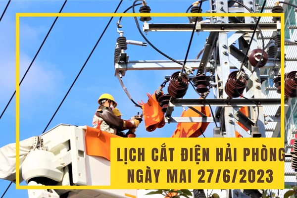 Lịch cắt điện Hải Phòng ngày mai 27/6 cập nhật mới nhất