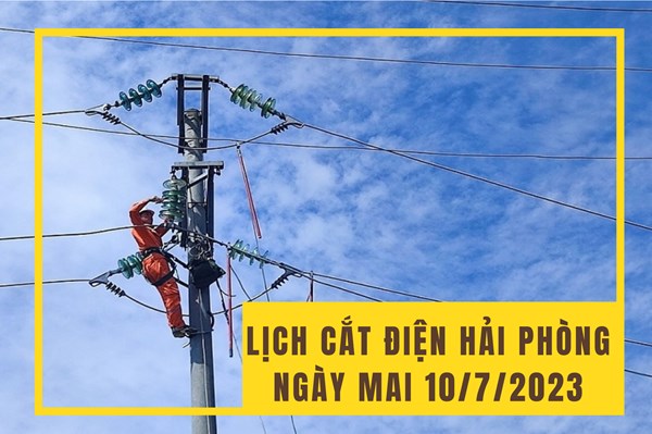 Lịch cắt điện Hải Phòng ngày mai 10/7 cập nhật mới nhất