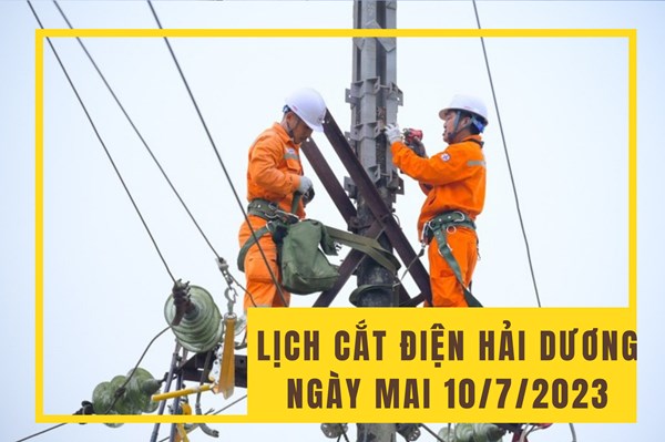 Lịch cắt điện Hải Dương ngày mai 10/7 cập nhật mới nhất