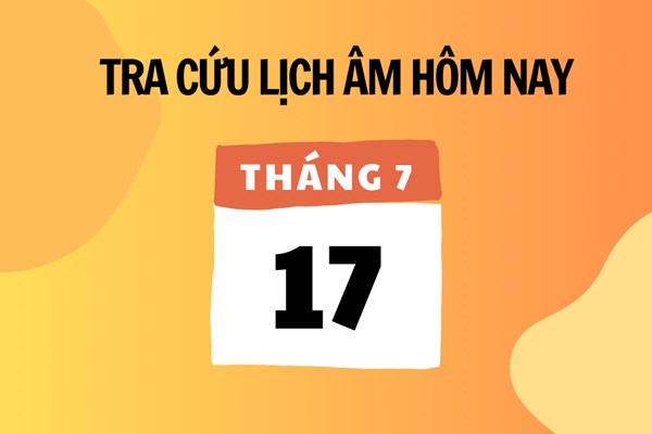 Xem lịch âm hôm nay 17/7 và ngày mai