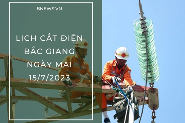 Lịch cắt điện Bắc Giang ngày mai 15/7 mới nhất