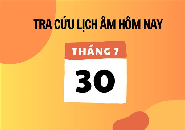 Xem lịch âm hôm nay 30/7 và ngày mai