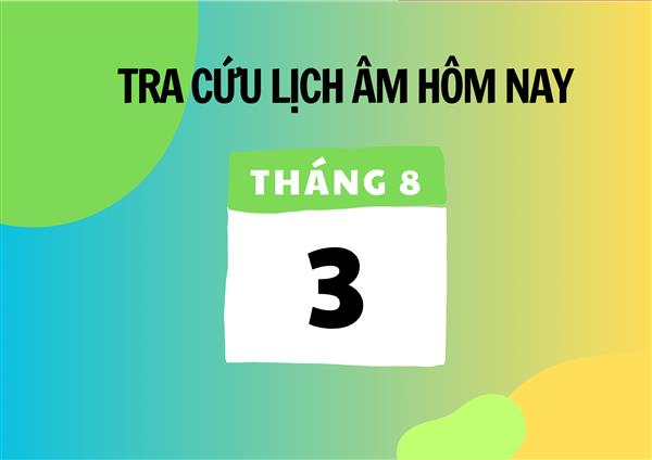 Xem lịch âm hôm nay 3/8 và ngày mai