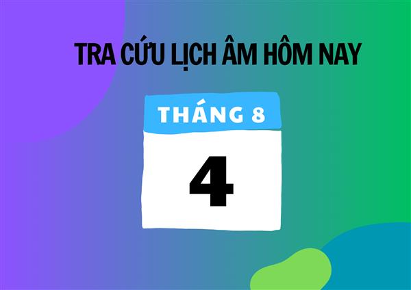 Xem lịch âm hôm nay 4/8 và ngày mai