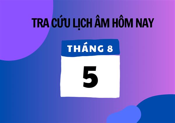 Xem lịch âm hôm nay 5/8 và ngày mai