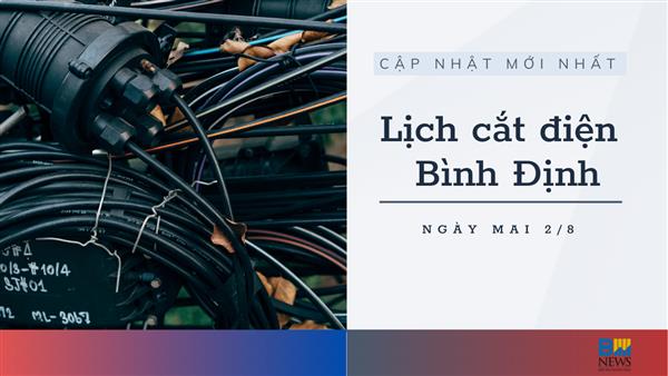 Lịch ngừng cung cấp điện Bình Định ngày mai 2/8