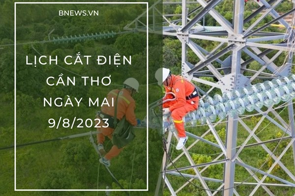 Lịch cắt điện Cần Thơ ngày mai 9/8 cập nhật mới nhất