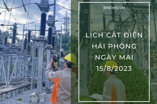 Lịch cắt điện Hải Phòng ngày mai 15/8 mới nhất